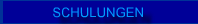 SCHULUNGEN